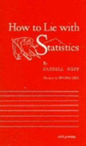 How to Lie with Statistics di Huff, Darrell; Geis, Irving - Foto 1 di 1