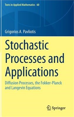 Stochastic Processes and Applications: Diffusion Processes, the Fokker-Planck an