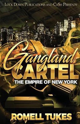 Gangland Cartel: The Empire of New York by Romell Tukes (English) Paperback Book