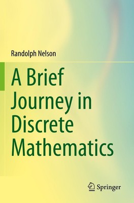 Randolph Nelson | A Brief Journey in Discrete Mathematics | Taschenbuch (2021)