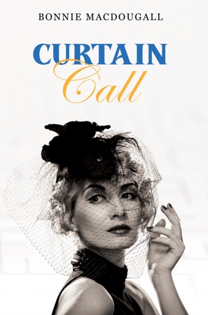 Curtain Call by Bonnie MacDougall (Paperback Book)