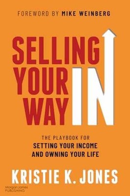 Selling Your Way IN: The Playbook - Paperback, by Jones Kristie K. - Very Good