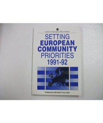 Setting European Community Priorities, 1991-92, Centre for European Policy Studi