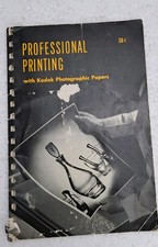 Professional Printing with Kodak Photographic Papers Paperback 1959