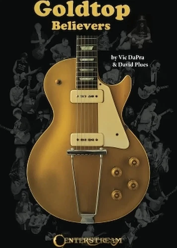 Goldtop Believers - The Les Paul Golden Years
