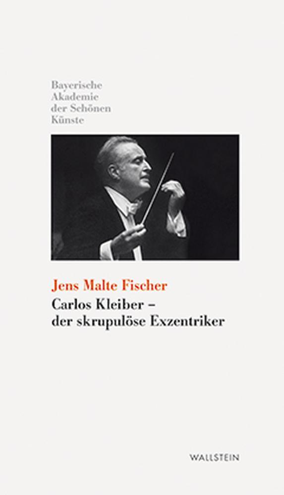 Carlos Kleiber - Der Skrupulöse Exzentriker Jens Malte Fis ...