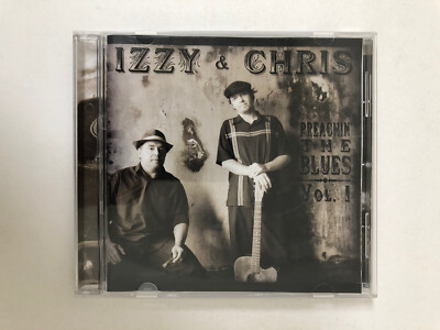 Izzy & Chris - Preachin' The Blues Vol. 1 (2008, CD)