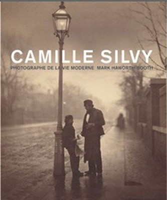 Camille Silvy: Photographe de la vie moderne. Silvy, Camille und Mark Haworth-Bo