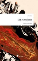 Der Mondhase. Life Is A Story - Story.One Anna Ratz
