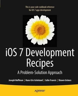 iOS 7 Development Recipes - 9781430259596