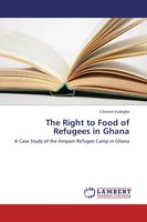 The Right To Food Of Refugees In Ghana Clement Kadogbe Taschenbuch 96 S. 2013