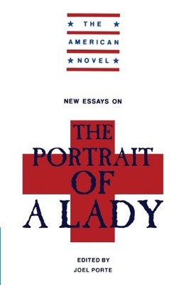 The American Novel Ser.: New Essays on 'the Portrait of a Lady' by Emory ...