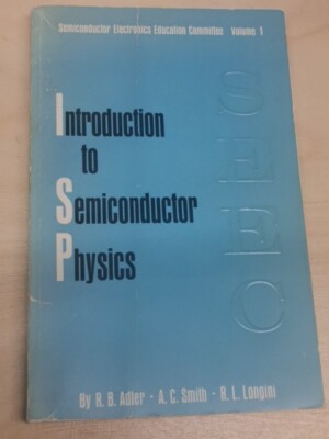 Introduction To Semiconductor Physics | Richard B. Adler | 1964 |  Zustand gut