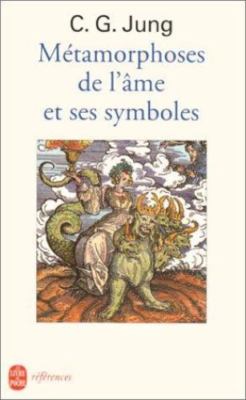 Les Metamorphoses de L AME Et Ses Symboles by Jung, C. G.