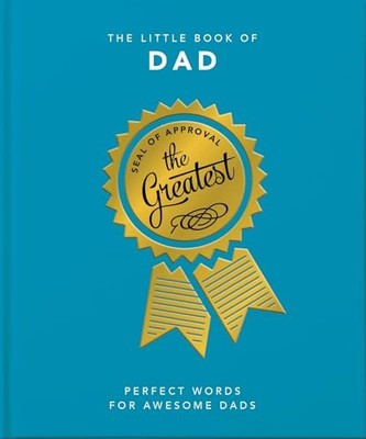 The Little Book of Dad: Perfect Words for Awesome Da by Orange Hippo! 1800690169