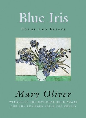 Mary Oliver Blue Iris (Taschenbuch)