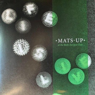CD Mats-Up At The Bird's Eye Jazz Club Life Is Live Digipack (K46)