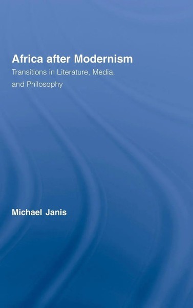 Africa After Modernism | Transitions In Literature, Media, And Philosophy | Buch-image