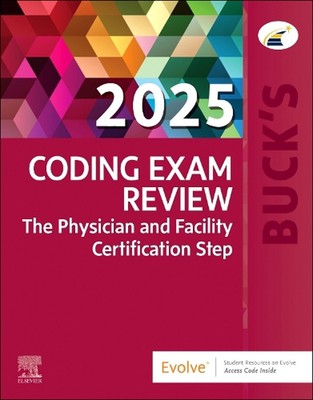 Buck's Coding Exam Review 2025: The Physician and Facility Certification Step by