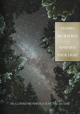 Send Out Your Light: The Illuminating Power of Scripture and Song - Sandra McCra