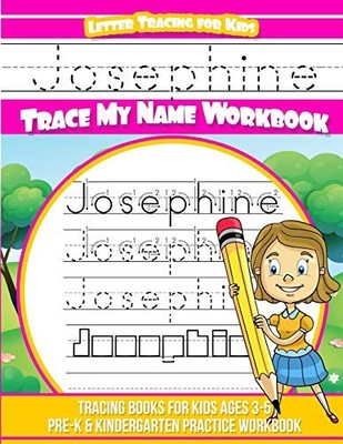 JOSEPHINE LETTER TRACING FOR KIDS TRACE MY NAME WORKBOOK: By Elise Garcia *NEW*