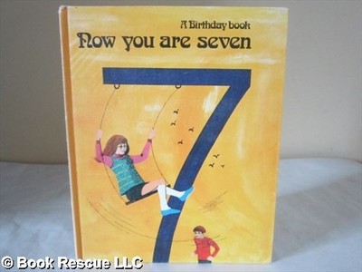 Now you are seven;: A birthday book