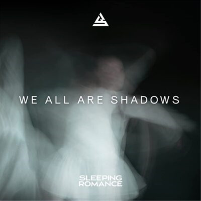 Sleeping Romance We All Are Shadows (Vinyl) 12'' Album (US IMPORT)
