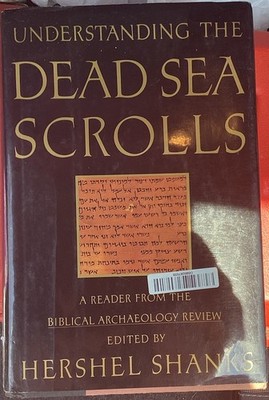 Understanding the Dead Sea Scrolls by Hershel Shanks Anthology of Archealogy