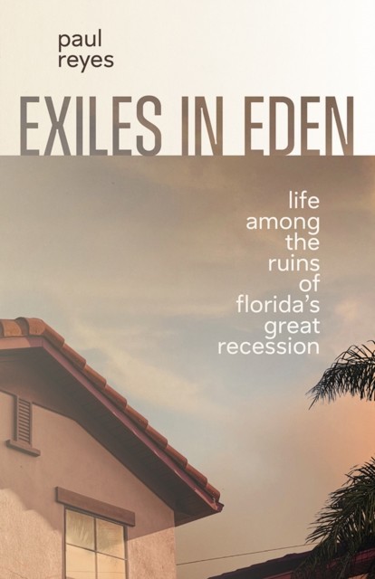 Exiles In Eden : Life Among The Ruins Of