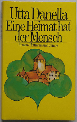 Utta Danella   Eine Heimat hat der Mensch (geb.)
