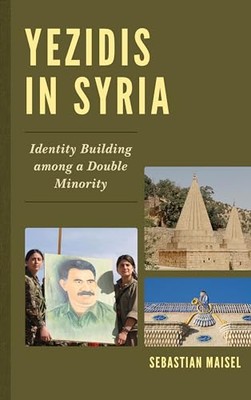 Maisel - Yezidis in Syria   Identity Building among a Double Minority  - X555z