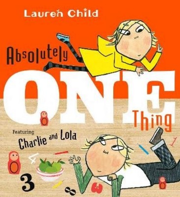 Lauren Child Absolutely One Thing (Paperback) Charlie and Lola
