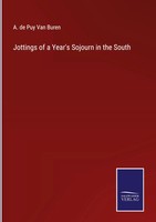 A. De Puy Van Buren | Jottings Of A Year's Sojourn In The South | Buch (2023)