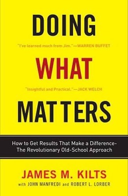 Doing What Matters: How to Get Results That Make a Difference - The  - VERY GOOD