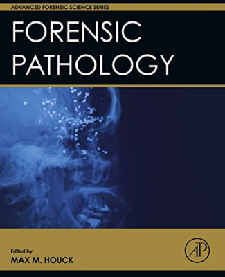 Forensic Pathology (Advanced-Forensic Science Series) - Hardback NEW Houck, Max