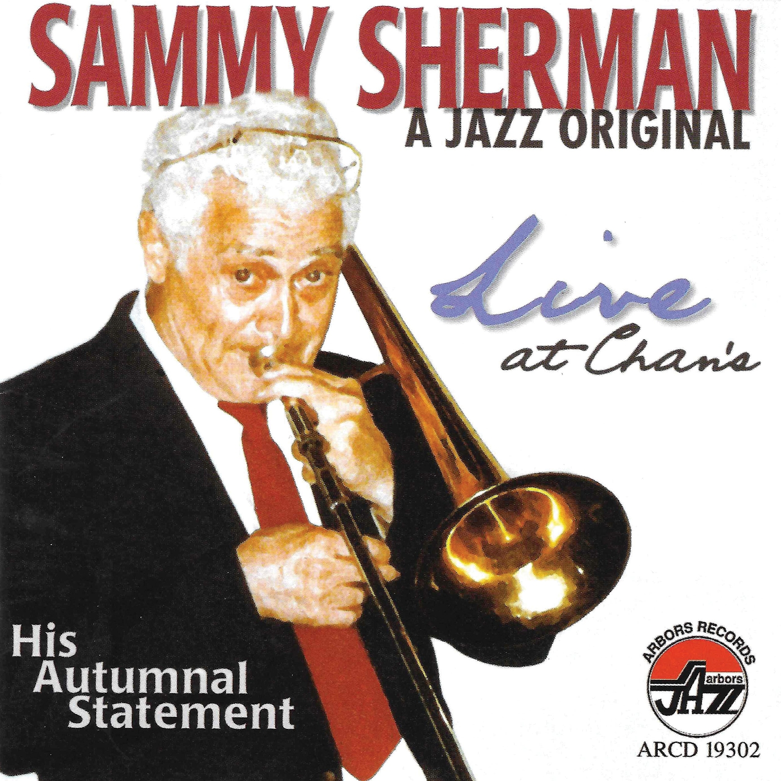 Sammy Sherman A Jazz Original: Live at Chan's - His Autumnal Statement Arbo (CD)