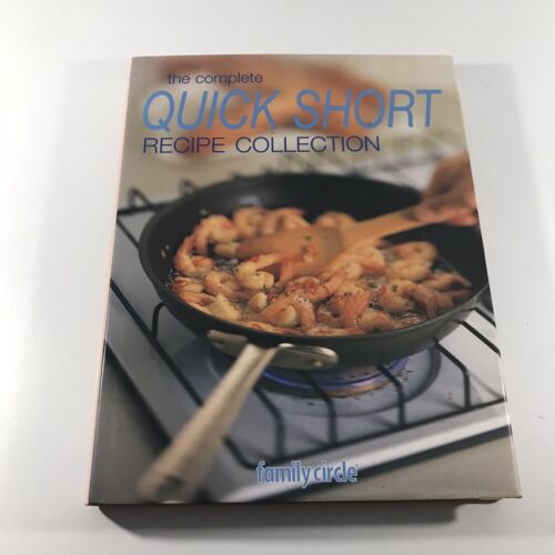 Libro de cocina de tapa dura The Complete Quick Short Recipe Collection Family Circle - Imagen 1 de 20