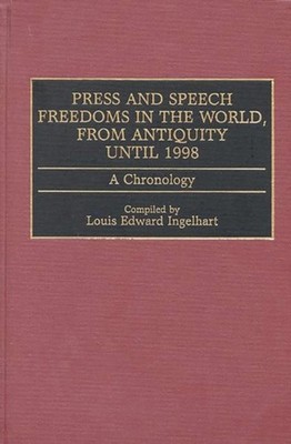 Ingelhart - Press and Speech Freedoms in the World from Antiquity Unt - X555z