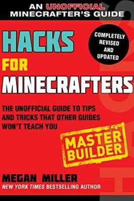 Hacks for Minecrafters: Master Builder: The - Paperback, by Miller Megan - Good