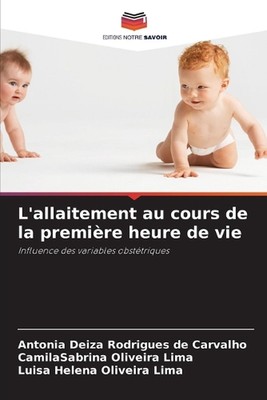 L'allaitement au cours de la premire heure de vie by Camilasabrina Oliveira Lima