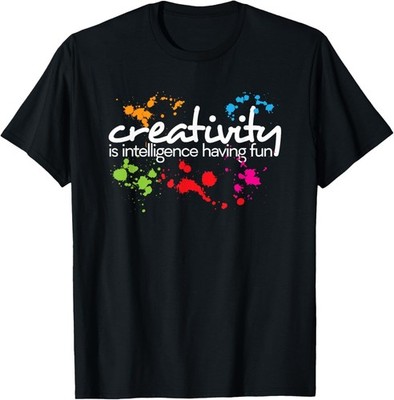 Creativity is intelligence having fun colorful art t-shirt Gift Unisex T-Shirt