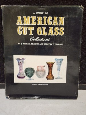 The Study of American Cut Glass Collections by J. Michael Pearson (HC DJ, 1969)