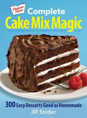 Complete Cake Mix Magic: 300 Easy Desserts Good as Homemade - paperback Snid...