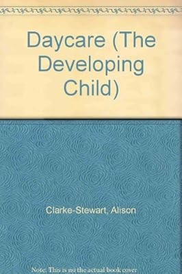 Day Care (Developing Child S.), Clarke-Stewart, Alison, Used; Good Book