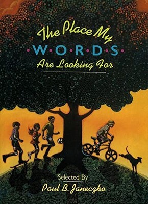 The Place My Words Are Looking For : What Poets Say About and Through Their ...