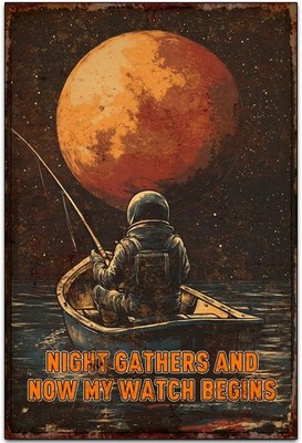 Night Gathers and Now My Watch Begins Tin Metal Signs Home Décor, Retro Classic 