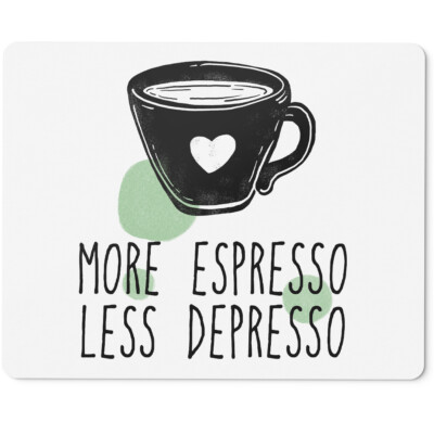 MORE ESPRESSO LESS DEPRESSO 10401008263
