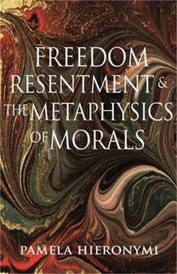 Freedom, Resentment, and the Metaphysics of Morals (Paperback or Softback)
