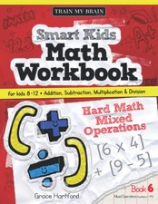 Math Workbook for Kids 8-12: Book 6: Hard Math Mixed Operations Smart Kids Math
