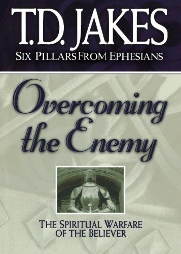 Overcoming the Enemy: The Spiritual Warfare of the Believer... - Jakes, T. D.